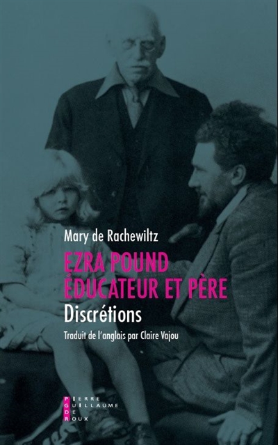 Ezra Pound, éducateur et père : discrétions