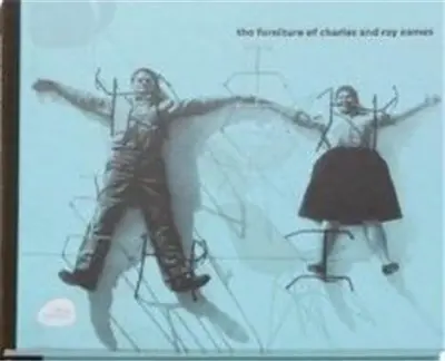 The Furniture of Charles and Ray Eames
