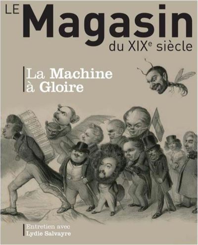 Magasin du XIXe siècle (Le), n° 7. La machine à gloire