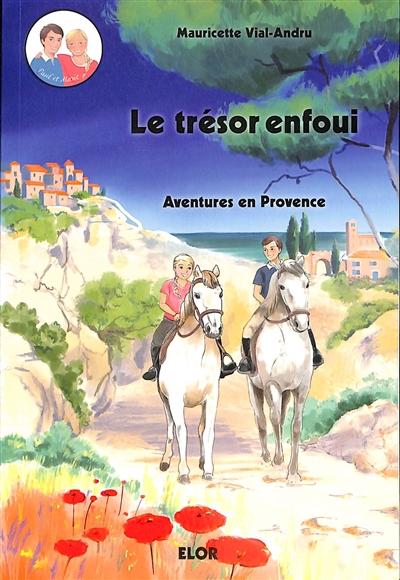 Les aventures de Paul et Marie. Le trésor enfoui : aventures en Provence