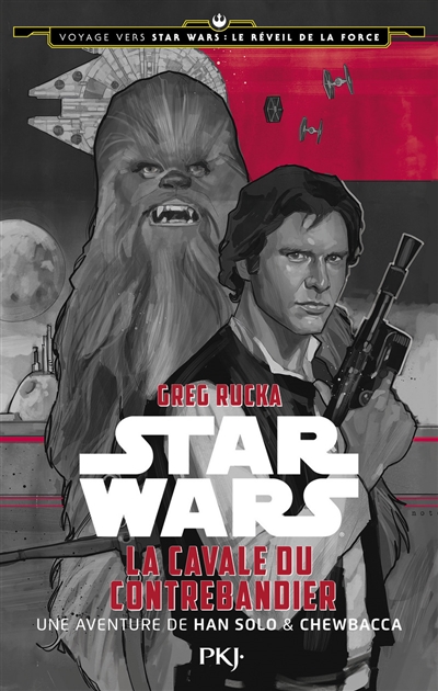 Voyage vers Star Wars, épisode VII : le réveil de la Force. Vol. 1. La cavale du contrebandier : une aventure de Han Solo & Chewbacca