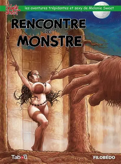 Les aventures trépidantes et sexy de Melonie Sweet. Vol. 2. Rencontre avec Monstre