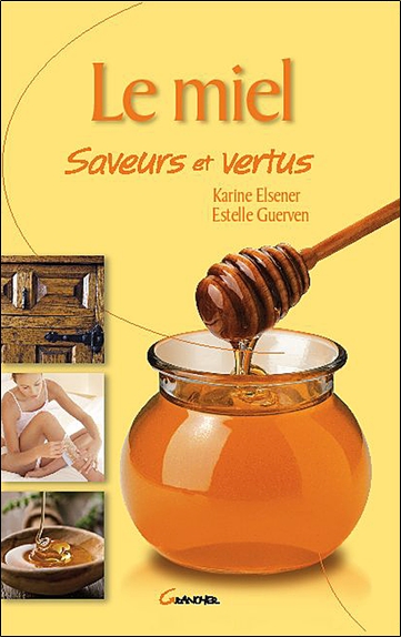 Le miel : saveurs et vertus