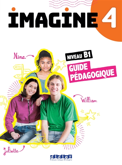 Imagine 4, niveau B1 : guide pédagogique