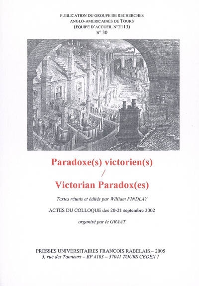 Revue du GRAAT (La), n° 30. Paradoxe(s) victorien(s) : actes du colloque tenu à l'université François-Rabelais de Tours les 21 et 22 septembre 2002. Victorian paradoxe(s)