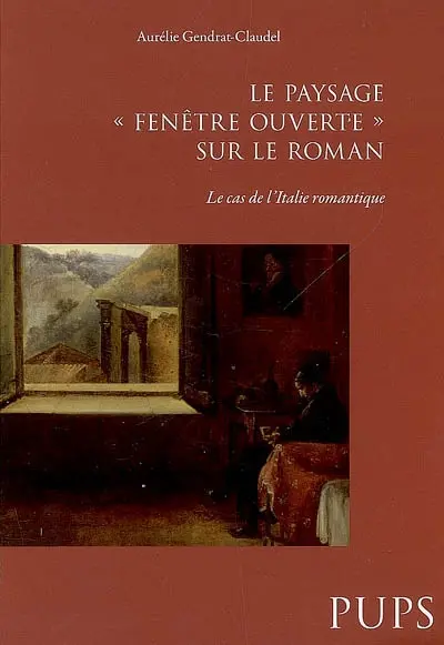 Le paysage, fenêtre ouverte sur le roman : le cas de l'Italie romantique