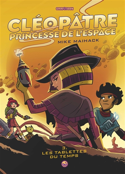 Cléopâtre princesse de l'espace. Vol. 3. Les tablettes du temps