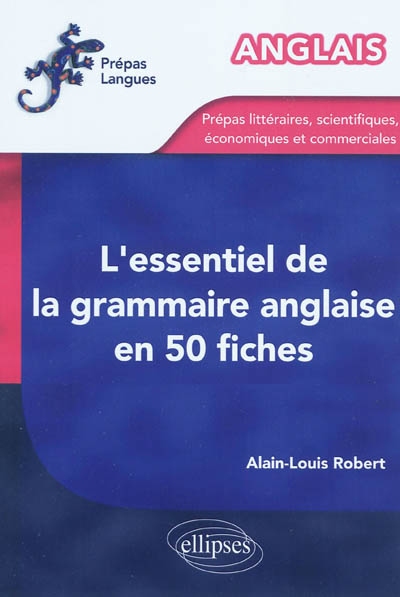 L'essentiel de la grammaire anglaise en 50 fiches : prépas littéraires, scientifiques, économiques et commerciales