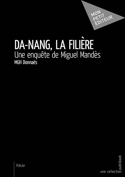 Da nang, la filière : Une enquête de Miguel Mandès