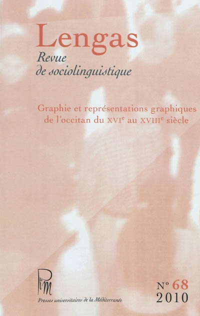 Lengas, n° 68. Graphie et représentations graphiques de l'occitan du XVIe au XVIIIe siècle