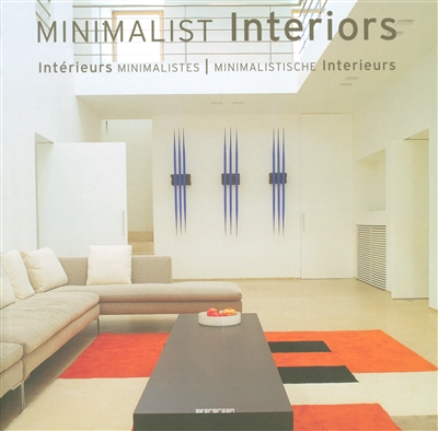 Minimalist interiors. Intérieurs minimalistes. Minimalistische Interieurs