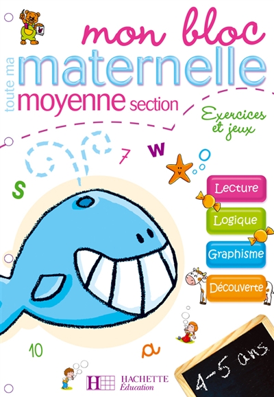 Mon bloc, toute ma maternelle, moyenne section, 4-5 ans : exercices et jeux, maths, lecture, graphisme, découverte