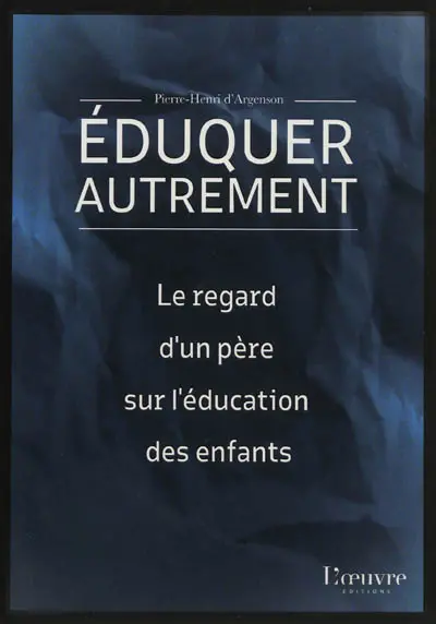 Eduquer autrement : le regard d'un père sur l'éducation des enfants