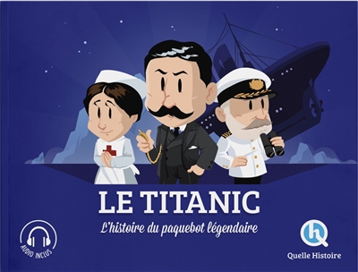 Le Titanic : l'histoire du paquebot légendaire - Claire L'Hoër