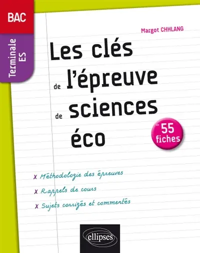 Les clés de l'épreuve de sciences éco bac, terminale ES : en 55 fiches