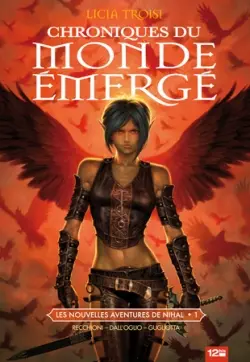 Chroniques du monde émergé. Les nouvelles aventures de Nihal. Vol. 1