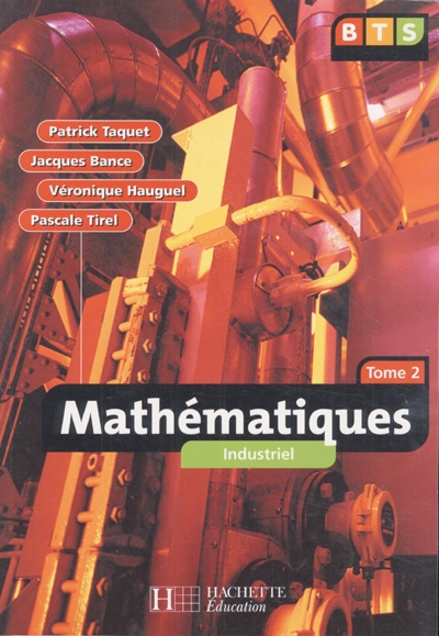 Mathématiques industriel : BTS. Vol. 2