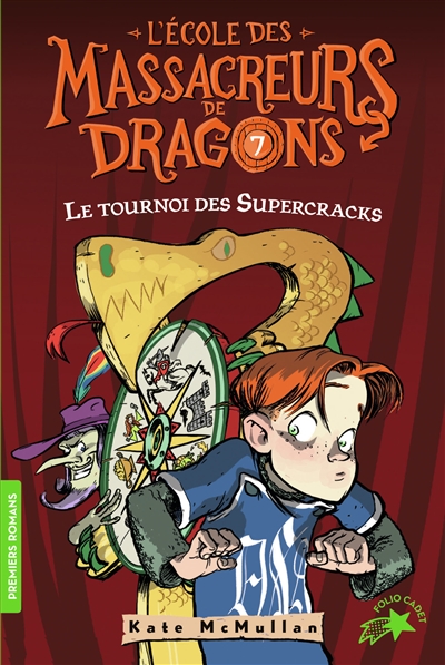 L'école des massacreurs de dragons. Vol. 7. Le tournoi des supercracks