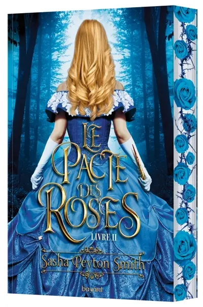 Le pacte des roses. Vol. 2. La reine des ronces