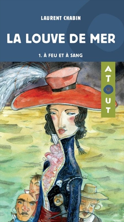 La louve de mer. Vol. 1. À feu et à sang