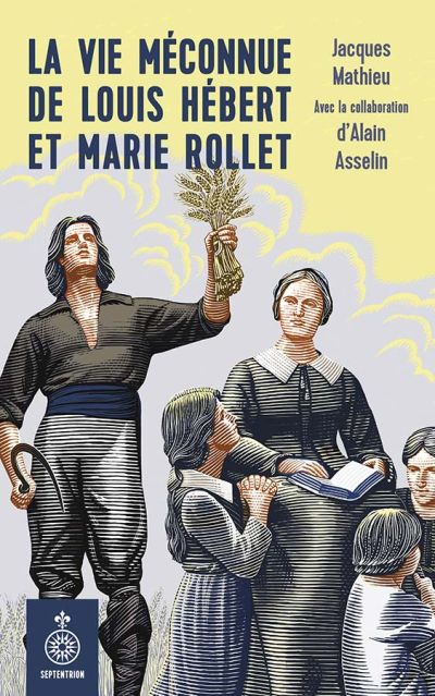 La vie méconnue de Louis Hébert et Marie Rollet