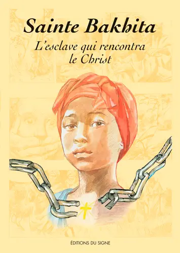 Sainte Bakhita : l'esclave qui rencontra le Christ