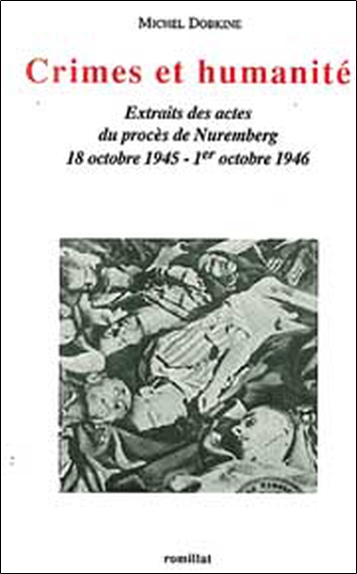 Crimes et humanité : extraits des actes du procès de Nuremberg, 18 octobre 1945-1er octobre 1946