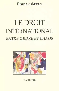 Le Droit international entre ordre et chaos