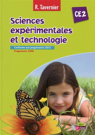 Sciences expérimentales et technologie, CE2 : conforme aux progessions 2012, programme 2008