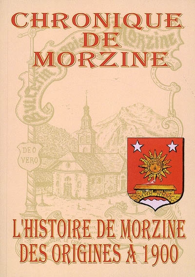Chronique de Morzine : l'histoire de Morzine des origines à 1900