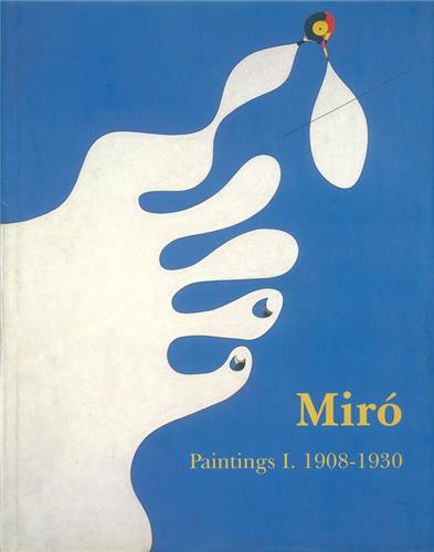 joan miro : paintings, catalogue raisonné. vol. 1. 1908-1930