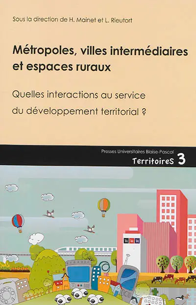 Métropoles, villes intermédiaires et espaces ruraux : quelles interactions au service du développement territorial ?