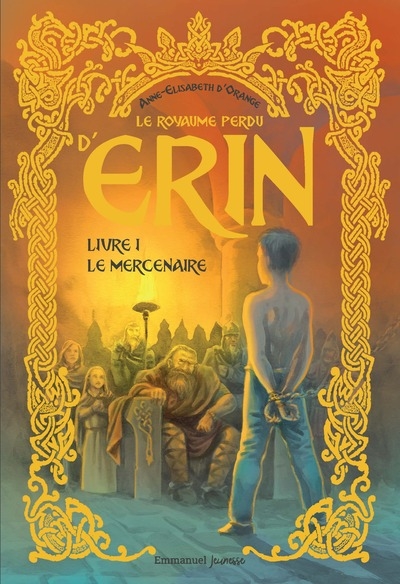 Le royaume perdu d'Erin. Vol. 1. Le mercenaire
