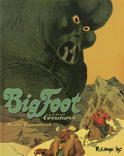 Bigfoot. Vol. 3. Créatures : 3e balade