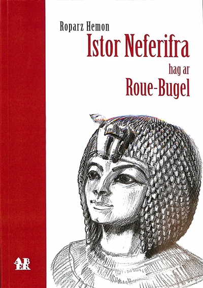 Istor Neferifra hag ar Roue-Bugel : kontadenn