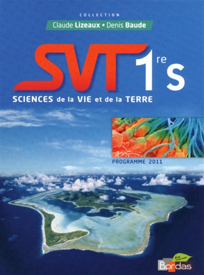 SVT : sciences et vie de la Terre, 1re S : programme 2011