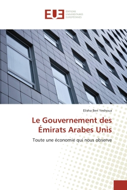 Le Gouvernement des emirats Arabes Unis : Toute une economie qui nous oBSErve