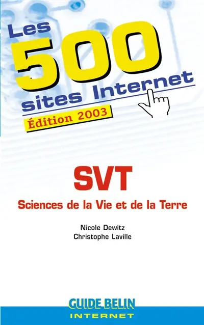 Les 500 sites Internet : SVT, sciences de la vie et de la Terre