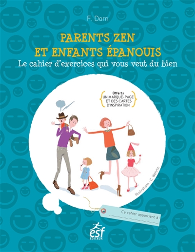 Parents zen et enfants épanouis : le cahier d'exercices qui vous veut du bien