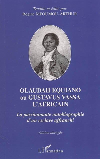 Olaudah Equiano ou Gustavus Vassa l'Africain : la passionnante autobiographie d'un esclave affranchi
