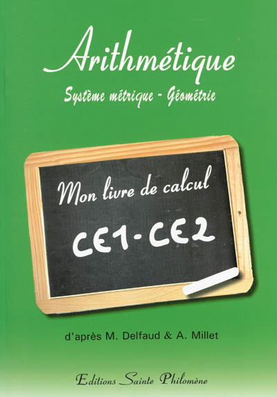 Arithmétique : système métrique, géométrie : mon livre de calcul CE1-CE2
