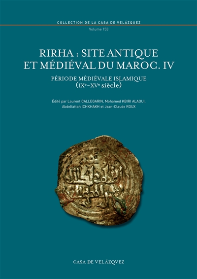 Rirha : site antique et médiéval du Maroc. Vol. 4. Période médiévale islamique : IXe-XVe siècle