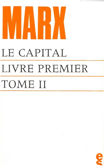 Le capital, livre 1 : le développement de la production capitaliste. Vol. 2