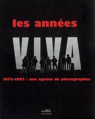 Les années Viva : 1972-1982 : une agence de photographes