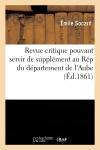 Revue critique pouvant servir de supplément au Rép du département de l'Aube (Ed.1861)