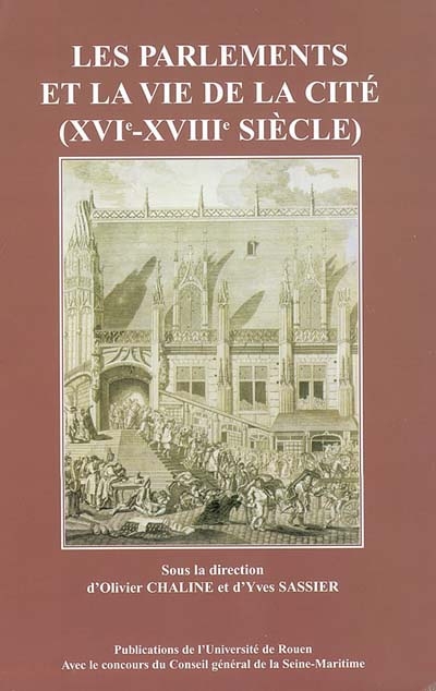 Les parlements et la vie de la cité (XVIe-XVIIIe siècle)