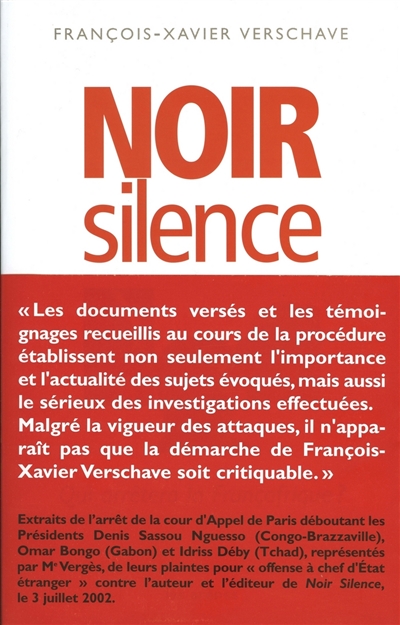 Noir silence : qui arrêtera la Françafrique ?