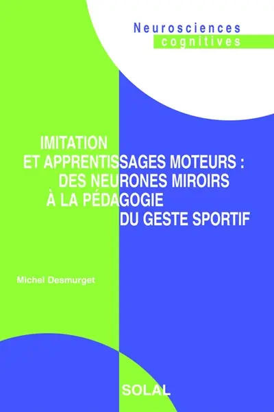 Imitation et apprentissages moteurs : des neurones miroirs à la pédagogie du geste sportif