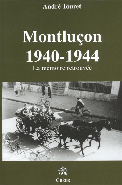 Montluçon 1940-1944 : la mémoire retrouvée