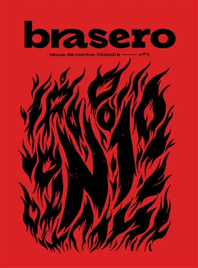 Brasero : revue de contre-histoire, n° 1 Brasero : revue de contre-histoire, n° 1